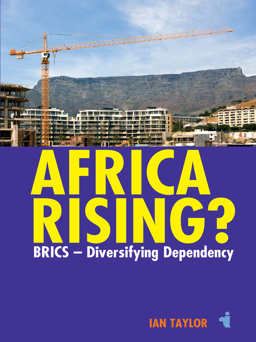 Title details for Africa Rising? by Ian Taylor - Available